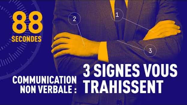 Video COMMUNICATION NON VERBALE : 3 SIGNES VOUS TRAHISSENT in English