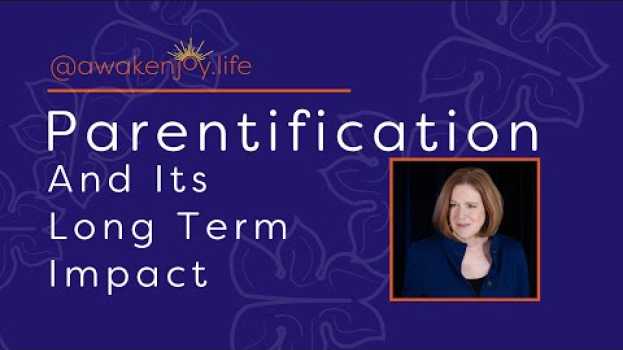 Video Parentification (7 Signs of Parentification, and its Long Term Impact) in English