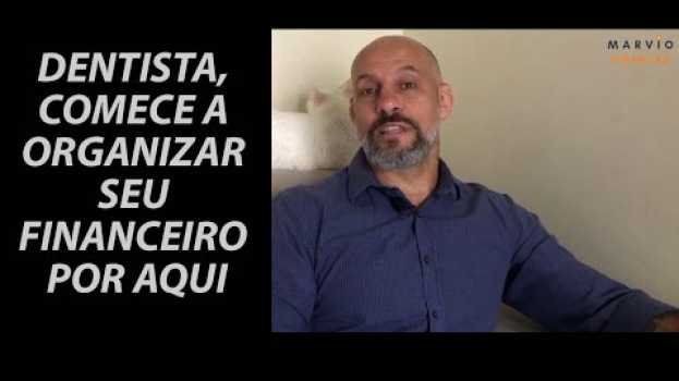 Video Dentista, comece a organizar seu financeiro por aqui.| @marviocha em Portuguese