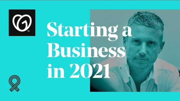 Видео Want to Start a Business in 2021? Here’s Why You Should Start Now на русском