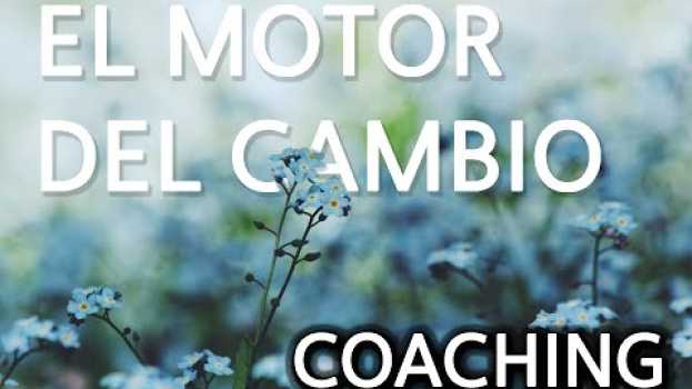 Video Cosas de Coaching - El Motor del Cambio su italiano