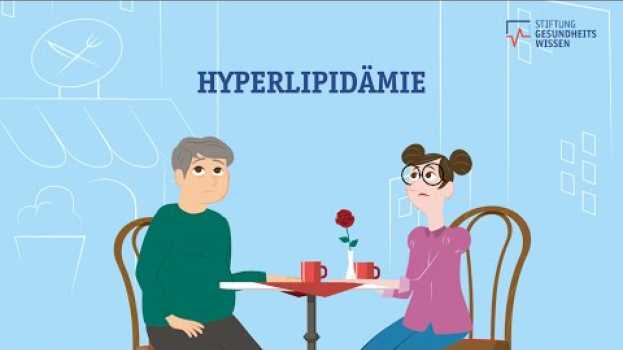 Video Was ist Hyperlipidämie? | Stiftung Gesundheitswissen in English