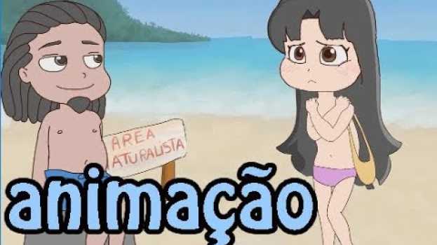 Video O DIA EM QUE FUI NA PRAIA NATURALISTA em Portuguese