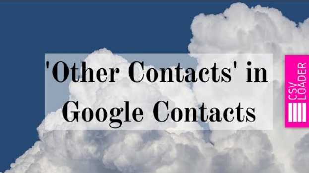 Видео 'Other Contacts' in Google Contacts (overview) на русском
