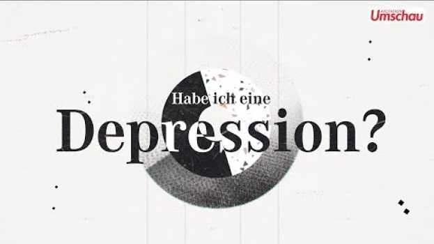 Video Habe ich eine Depression? in Deutsch
