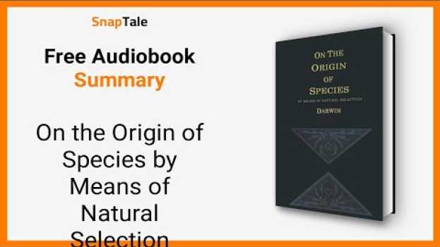 Video On the Origin of Species by Means of Natural Selection by Charles Darwin: 11 Minute Summary em Portuguese