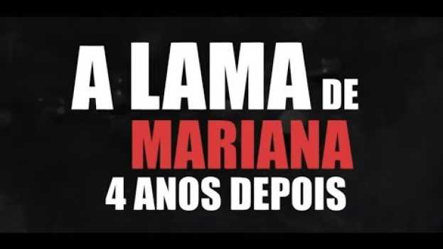 Video A lama de Mariana 4 anos depois | 28/10/2019 en français