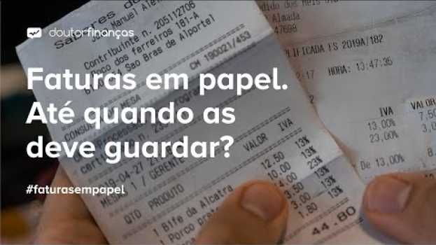 Video Faturas em papel. Até quando as deve guardar? en Español