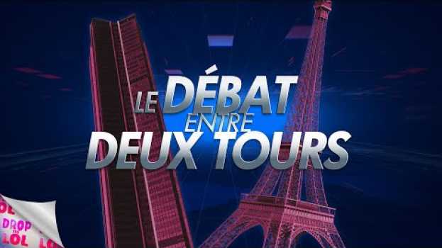 Video [Parodie] Le Débat entre deux Tours en français