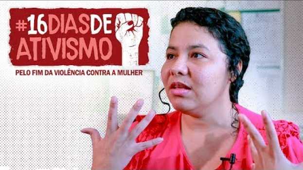 Video Violência moral e psicológica #16diasDeAtivismo in English