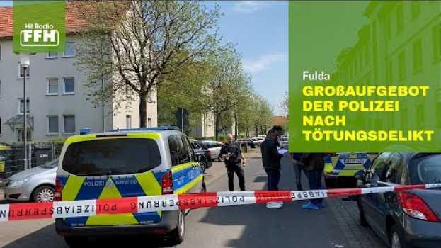 Video Großaufgebot der Polizei nach Tötungsdelikt in Fulda in Deutsch