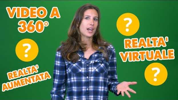 Video Realtà Virtuale, Realtà Aumentata e Video a 360 gradi: cosa sono? Facciamo un po' di chiarezza em Portuguese
