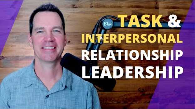 Video Task and Interpersonal Relationship Leadership en français