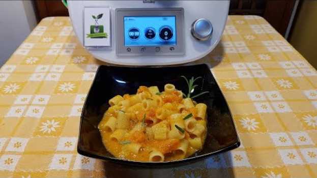 Видео Pasta zucca e patate per bimby TM6 TM5 TM31 на русском