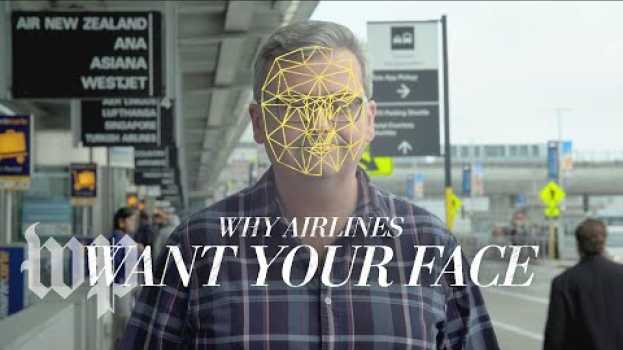 Video Your face is now your boarding pass. Here's why that should worry us. su italiano