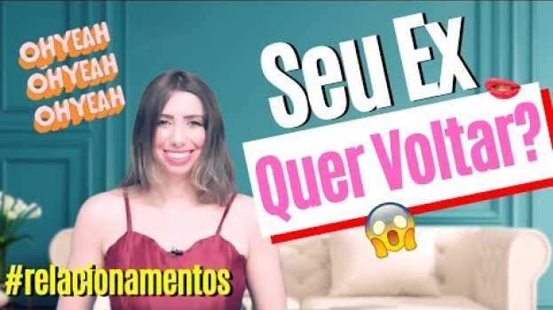 Video Seu EX Ainda PENSA em Você? 7 Sinais de Que Ele QUER Você de VOLTA! em Portuguese