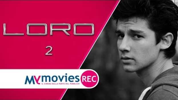 Видео Loro 2 (2018) - MYmovies.it на русском