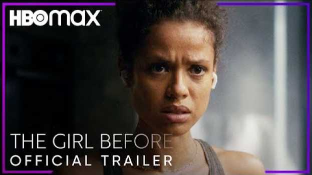 Video The Girl Before | Official Trailer | HBO Max su italiano
