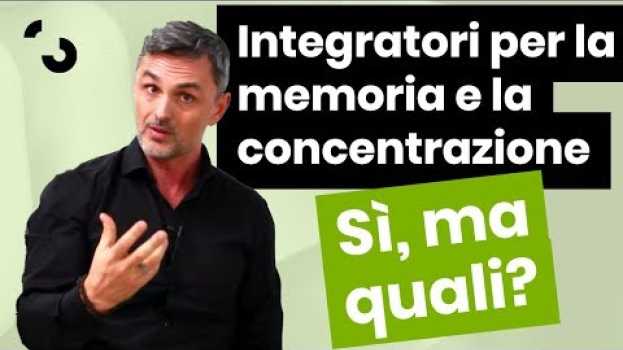 Video I 3 Integratori che Aiutano la Memoria e la Concentrazione | Filippo Ongaro en Español