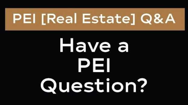Video Do you have a question about PEI or a Prince Edward Island general question? em Portuguese