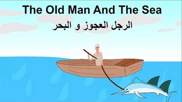 Video The Old Man And The Sea - قصة الرجل العجوز و البحر - برسوم متحركة na Polish