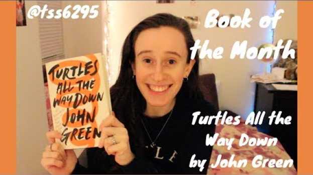 Video Turtles All the Way Down by John Green | BOOK OF THE MONTH | tss6295 in English