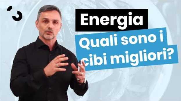 Video Quali sono gli alimenti che ti danno più energia | Filippo Ongaro em Portuguese