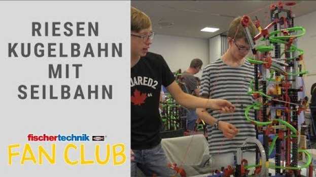 Video Riesen Kugelbahn mit Seilbahn von Jonas & Kilian I fischertechnik Fan in English