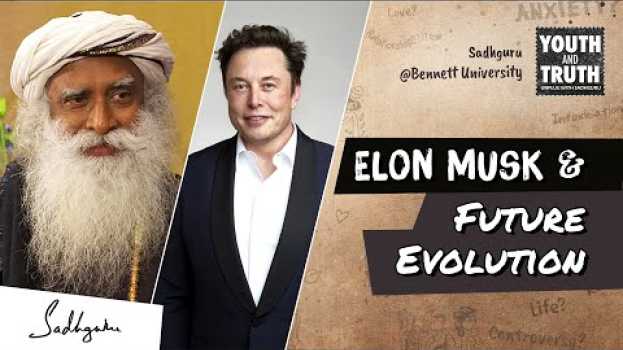 Video Sadhguru on Elon Musk and Evolution in Future em Portuguese