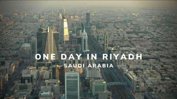 Video Saudi Arabia Travel - One Day in Riyadh 🇸🇦 المملكة العربية السعودية مدينة الرياض السفر سياحة أجنبي en français