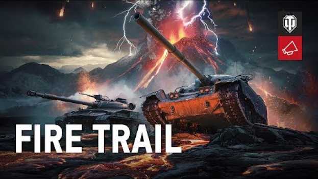 Видео World of Tanks Clan Wars Global Map: Fire Trail на русском