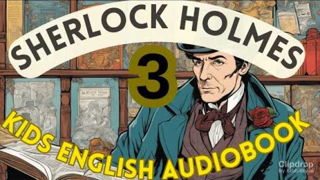 Video Sherlock Holmes 3- Baskervilles • Classic Authors in English AudioBook & Subtitle • Sir Arthur Conan en français