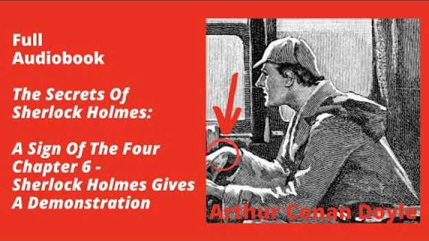 Video The Sign Of The Four Chapter 6: Sherlock Holmes Gives A Demonstration – Full Audiobook su italiano