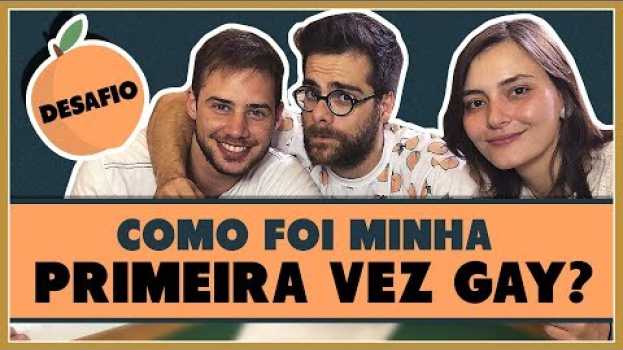 Video PRIMEIRA VEZ GAY | Me Chame Pelo Seu Nome (ft.Samanta Ciboto e Paulo Vaz) - Põe Na Roda in English