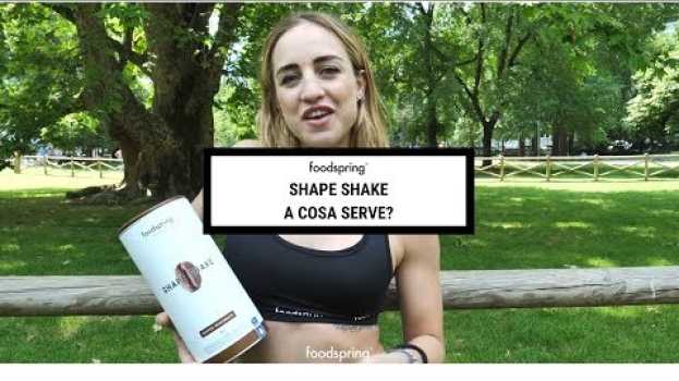 Video Come usare lo Shape Shake? | foodspring® in Deutsch