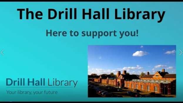 Video The Drill Hall Library: Here to support you em Portuguese