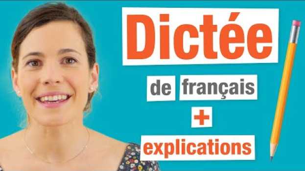Video Dictée de français : Saurez-vous éviter les pièges ? (Corrections + Explications) in English