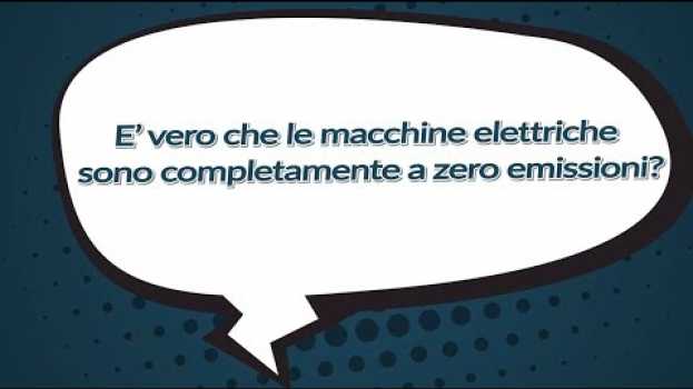 Video #IlPOLIMIrisponde: E' vero che le macchine elettriche sono completamente a zero emissioni? em Portuguese