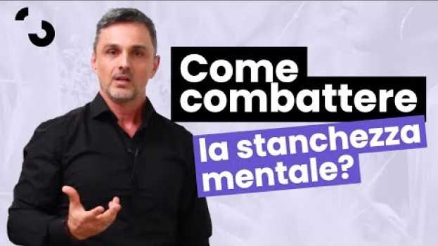 Video Come combattere la stanchezza mentale  | Filippo Ongaro in Deutsch