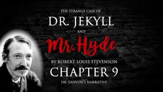 Video Chapter 9 - Dr Jekyll and Mr Hyde Audiobook (9/10) en français