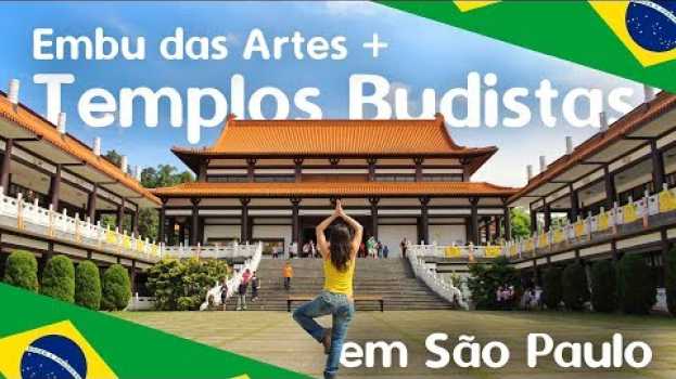 Video TEMPLOS BUDISTAS em SÃO PAULO: ZU LAI, KINKAKU-JI e OSDAL LING + EMBU DAS ARTES | 2019 su italiano