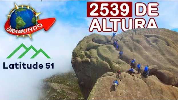 Video A incrível jornada ao Pico das Prateleiras - Parque Nacional do Itatiaia com a Latitude 51 en Español