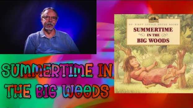Video Grandpa Oliver's 'Summertime in the Big Woods' Reading en Español