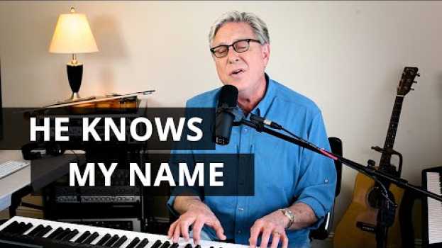 Video Don Moen - He Knows My Name su italiano