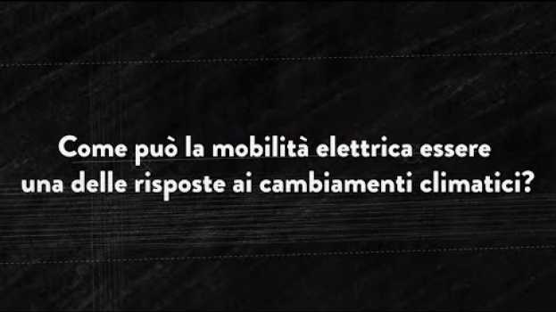 Video #ilPOLIMIrisponde: Come può la mobilità elettrica rispondere ai cambiamenti climatici? en Español