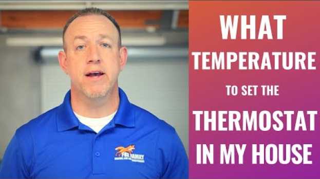 Video What Temperature Should I Keep it in My Home This Summer in 2019? en Español