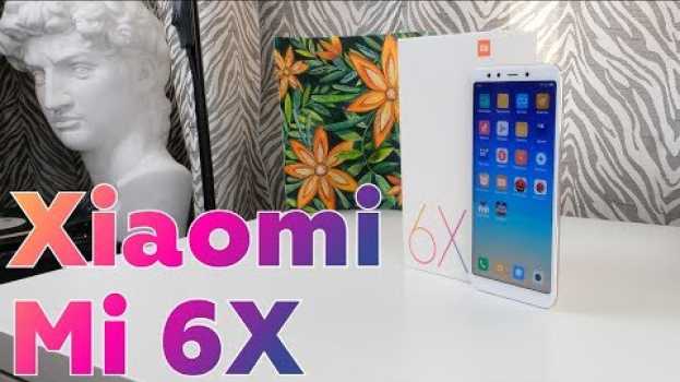 Video Xiaomi Mi 6X - Как Mi A2, НО ТОЛЬКО ДЛЯ КИТАЯ em Portuguese