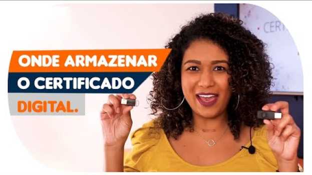 Video Onde o Certificado Digital pode ser armazenado em Portuguese