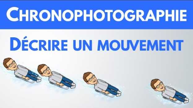 Video Qu'est-ce qu'une CHRONOPHOTOGRAPHIE ? | Physique-Chimie en français