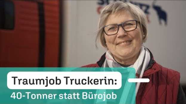 Video Truckerin: Frau erfüllt sich Lebenstraum als LKW-Fahrerin | Mit 40-Tonner durch Europa en français